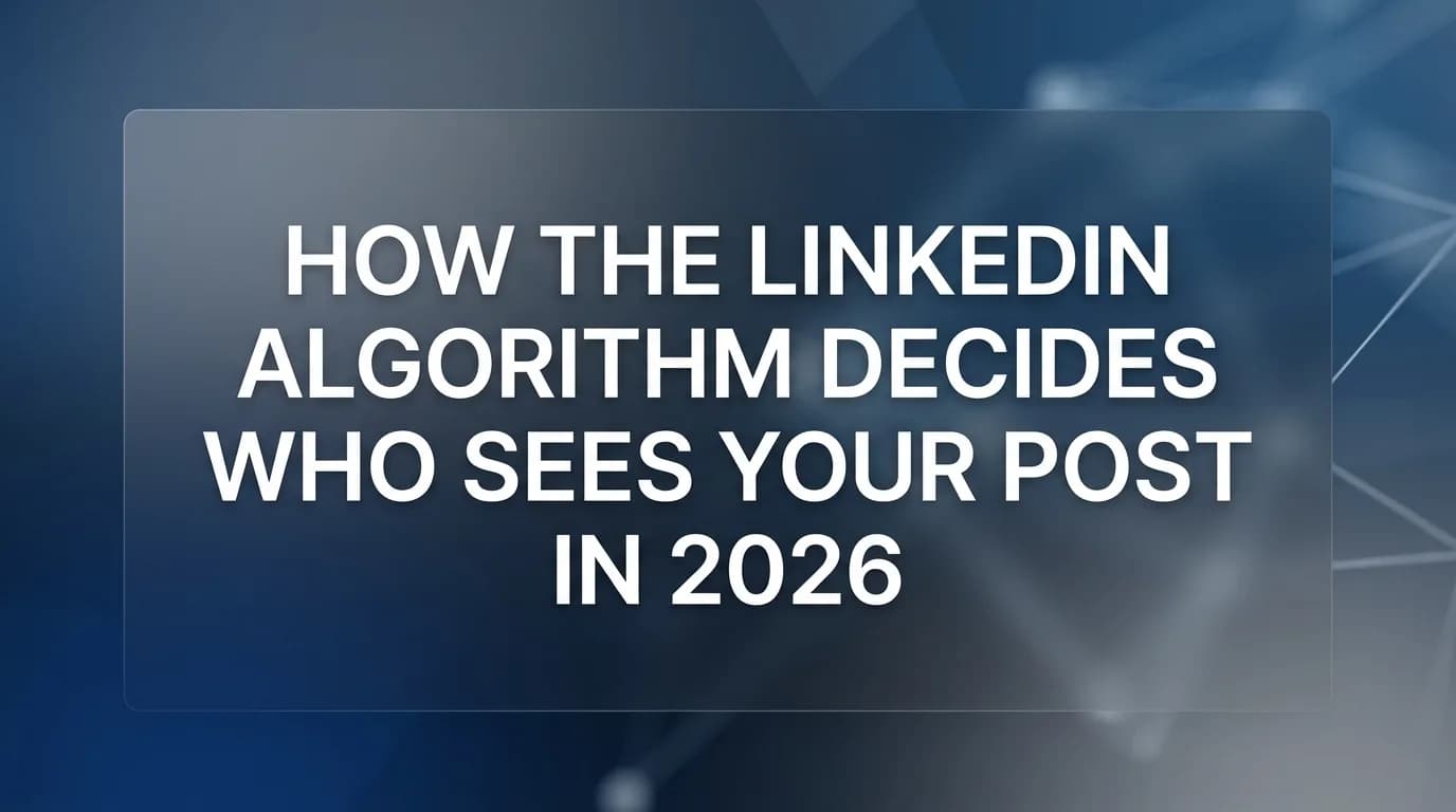 How the LinkedIn algorithm decides who sees your post in 2026